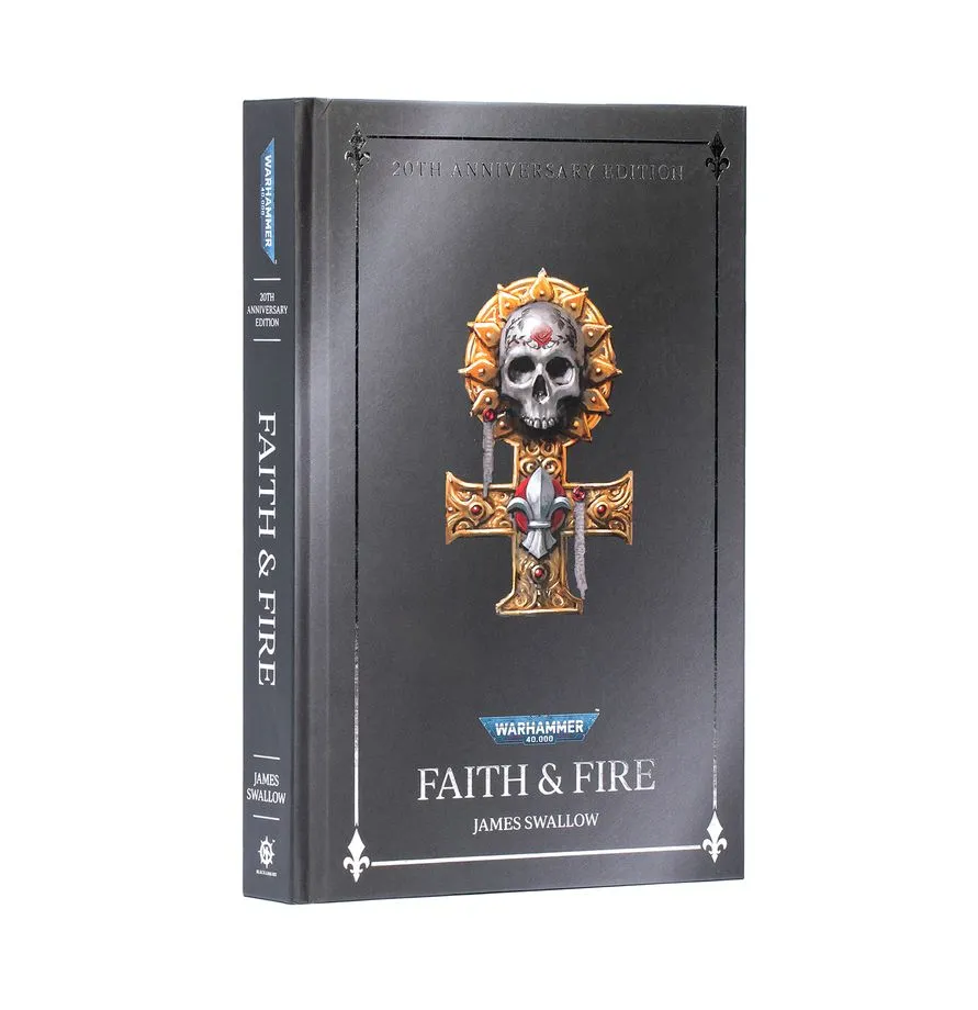 [9781836092698,60040181425,Warhammer 40.000,Faith and Fire: Anniversary Edition (HB)] Faith and Fire: Anniversary Edition (HB)